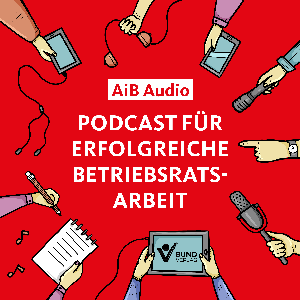 AiB Audio - Podcast für erfolgreiche Betriebsratsarbeit