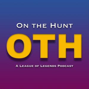 On the Hunt - A League of Legends Podcast