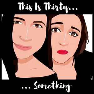 This Is Thirty ... Something