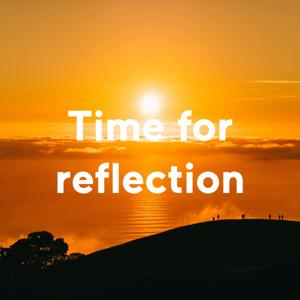 Time for reflection