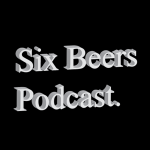 Six Beers Podcast