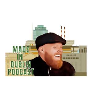 Made In Dublin Podcast