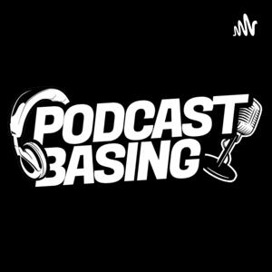 PODCAST BASING