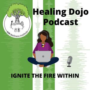 Healing Dojo Podcast | HIR Wellness