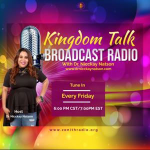 Kingdom Talk Broadcast Radio with Dr. Nicckay Natson