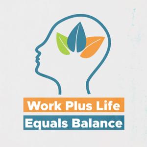 Work Plus Life Equals Balance