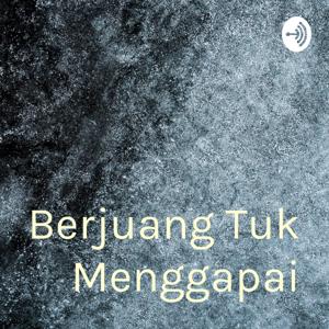 Berjuang Tuk Menggapai