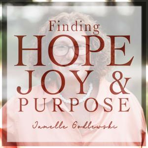 Finding Hope, Joy, and Purpose