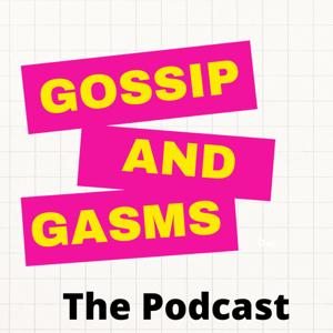 Gossip and 'Gasms