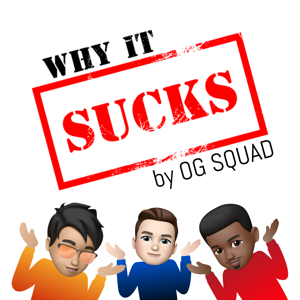 Why It Sucks Podcast