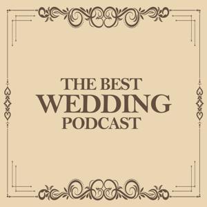 The Best Wedding Podcast  - Wedding Advice