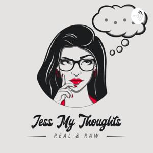 ‘Jess My Thoughts - Real & Raw Podcast’