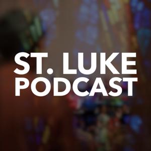 St. Luke's Podcast