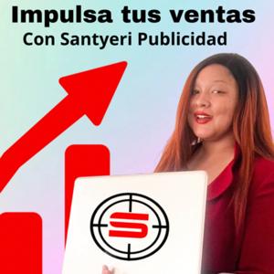 Impulsa tus Ventas con Santyeri Publicidad