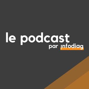 Le podcast par Infodiag