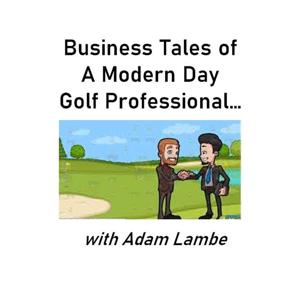 Business tales of a modern day golf professional