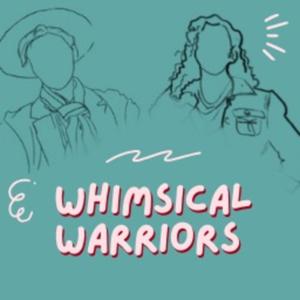 Whimsical Warriors