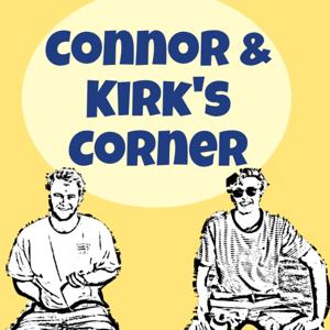 Connor & Kirk's Corner