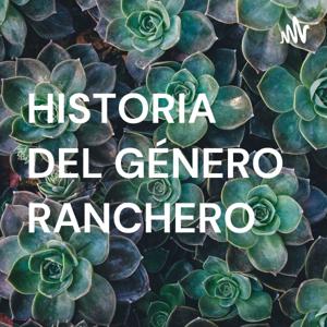 HISTORIA DEL GÉNERO RANCHERO