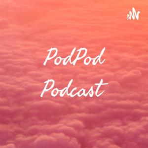 PodPod Podcast