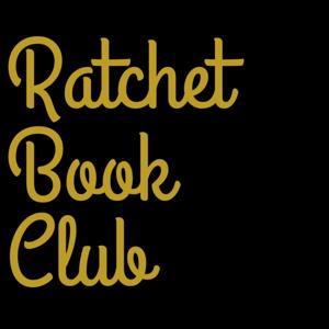 Ratchet Book Club by Derik Jones