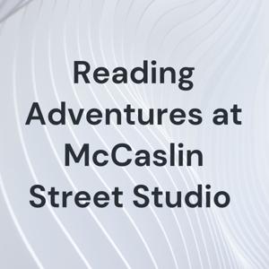 Reading Adventures at McCaslin Street Studio