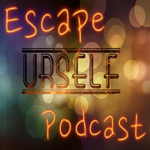 Escape urself Podcast