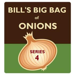 Bill's Big Bag of Onions - series 4