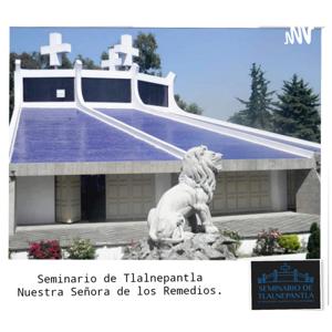 Seminario de Tlalnepantla"Nuestra Señora de los Remedios"