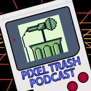 Pixel Trash Podcast