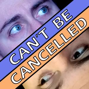 Can't Be Canceled