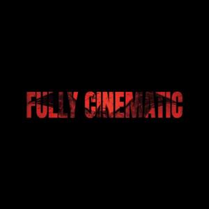 Fully Cinematic