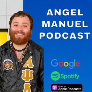 Angel Manuel Podcast