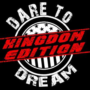 Dare to Dream: Kingdom Edition