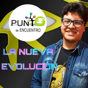 La Nueva Evolución - Punto de Encuentro