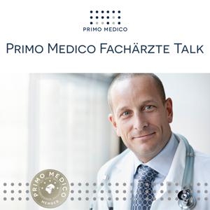 PRIMO MEDICO Fachärzte Talk: Podcasts aus Gesundheit & Medizin by PRIMO MEDICO