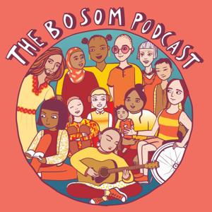 The Bosom Podcast