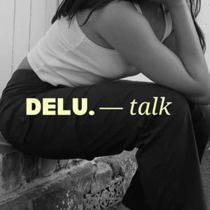 Delu Talk