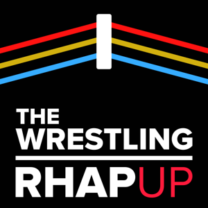 The Wrestling RHAP-up by Wrestling Superfans, Mari Forth & Matt Scott