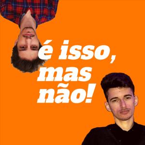 É isso, mas não!