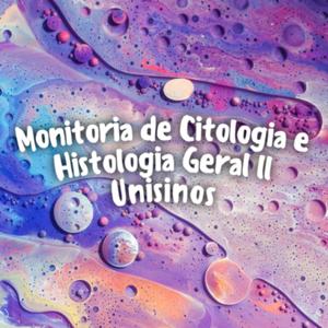 Monitoria de Citologia e Histologia Geral II - Unisinos