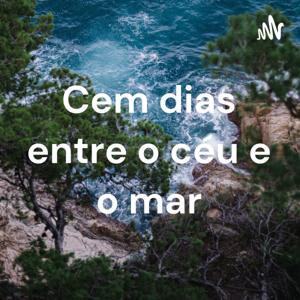 Cem dias entre o céu e o mar