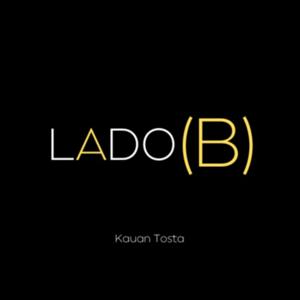 Lado B Por Kauan Tosta