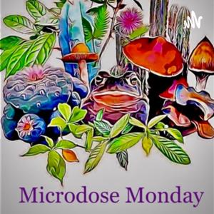 Microdose Monday