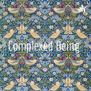 Complexed Being