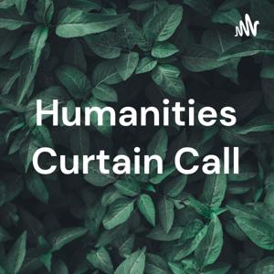 Humanities Curtain Call