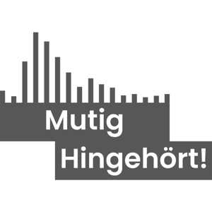 Mutig Hingehört!