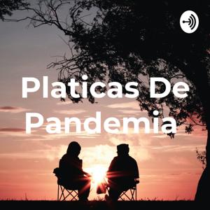 Platicas De Pandemia
