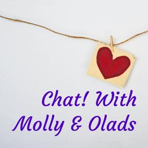 Chat! With Molly & Olads