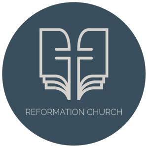 Reformation Church Weekly Podcast